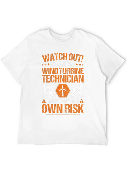 Wind Turbine Technician T-Shirt: Annoy at Your Own Risk