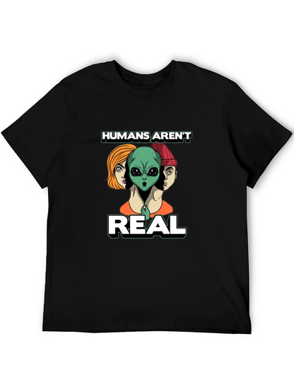 Humans Arent Real Graphic Tee