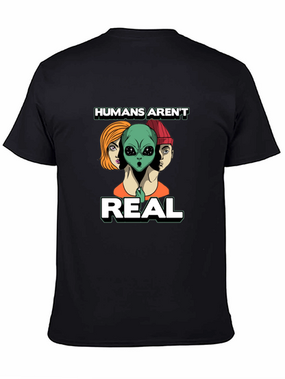 Humans Arent Real Graphic Tee