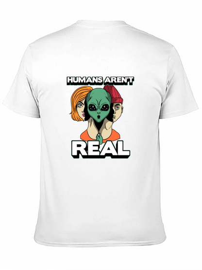 Humans Arent Real Graphic Tee