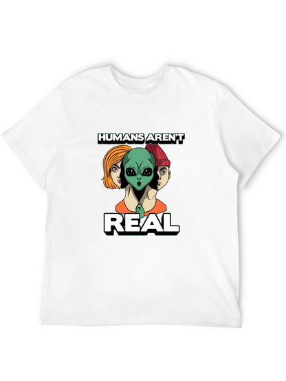 Humans Arent Real Graphic Tee
