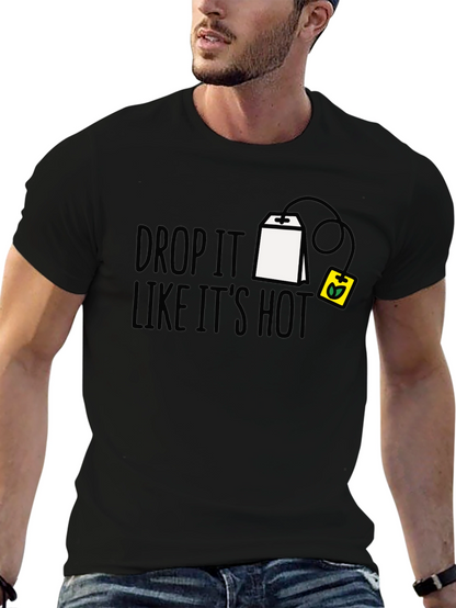 Drop It Like Its Hot T-Shirt