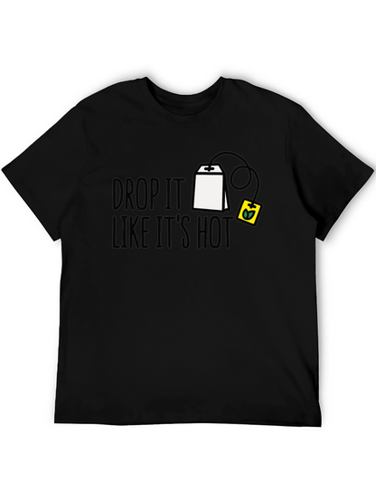 Drop It Like Its Hot T-Shirt