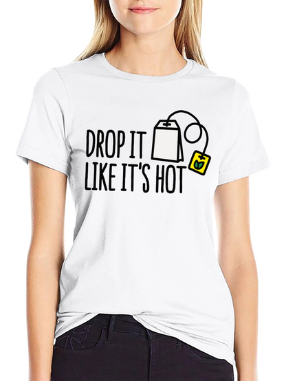 Drop It Like Its Hot T-Shirt