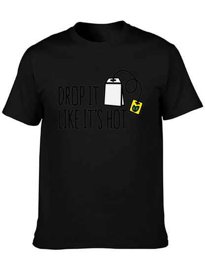 Drop It Like Its Hot T-Shirt