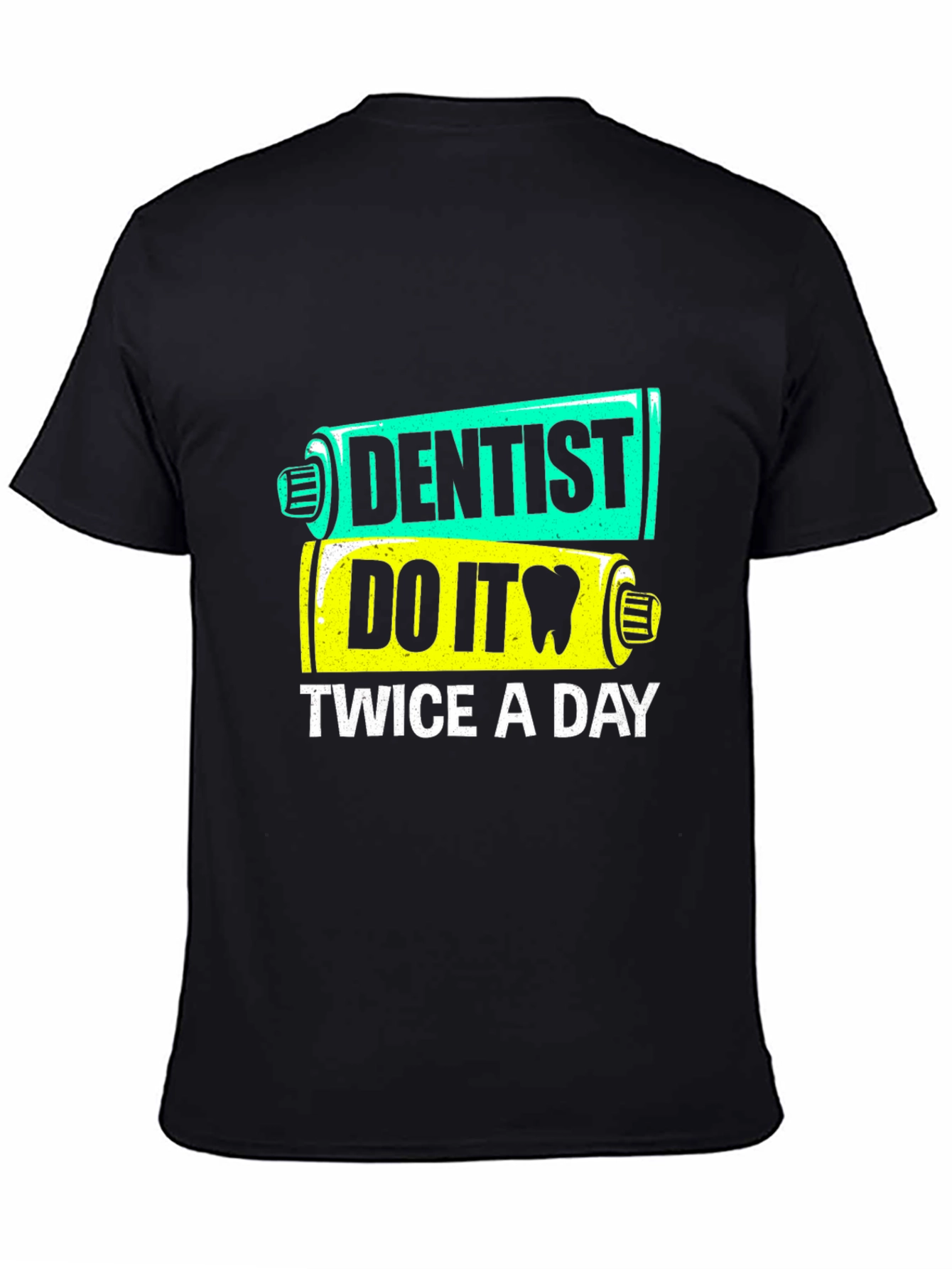 Dentist Do It Twice a Day T-Shirt