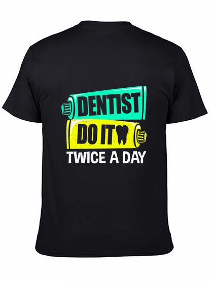 Dentist Do It Twice a Day T-Shirt