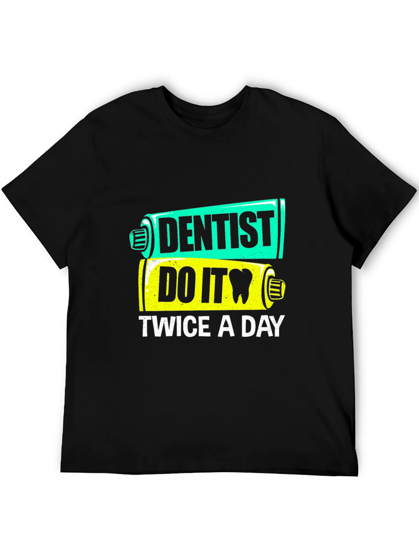Dentist Do It Twice a Day T-Shirt