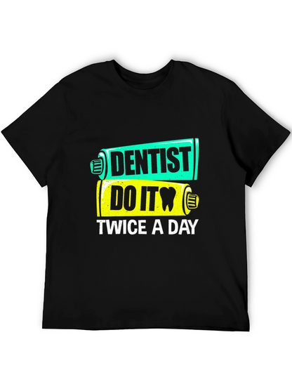 Dentist Do It Twice a Day T-Shirt