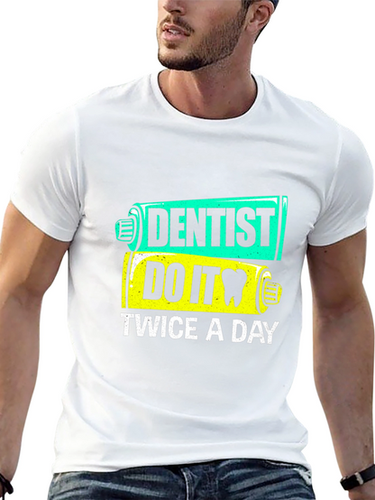 Dentist Do It Twice a Day T-Shirt