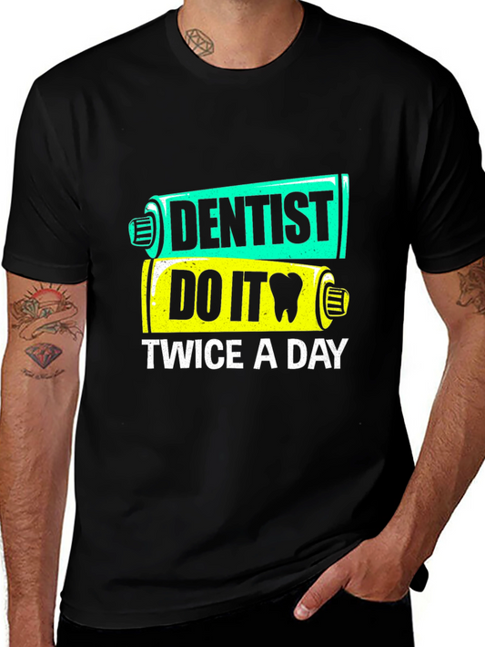 Dentist Do It Twice a Day T-Shirt