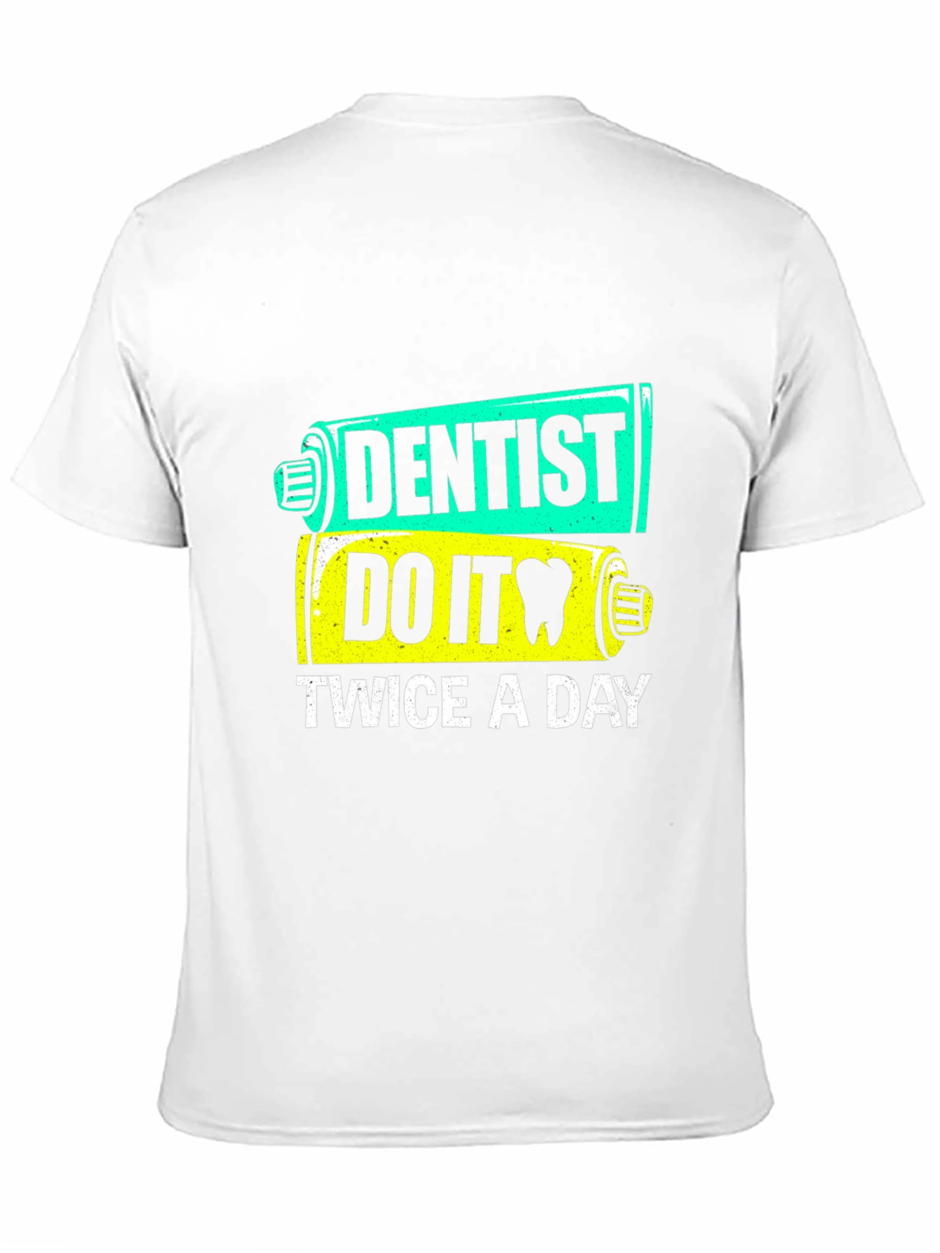 Dentist Do It Twice a Day T-Shirt