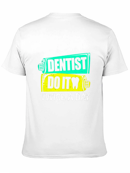 Dentist Do It Twice a Day T-Shirt