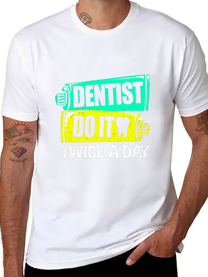 Dentist Do It Twice a Day T-Shirt