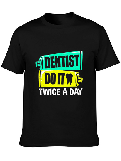 Dentist Do It Twice a Day T-Shirt