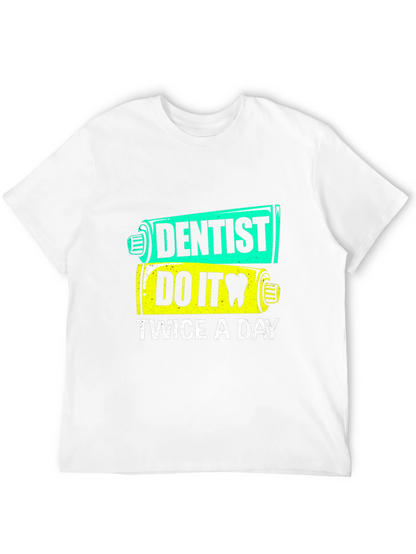 Dentist Do It Twice a Day T-Shirt