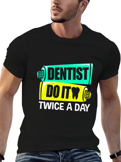 Dentist Do It Twice a Day T-Shirt