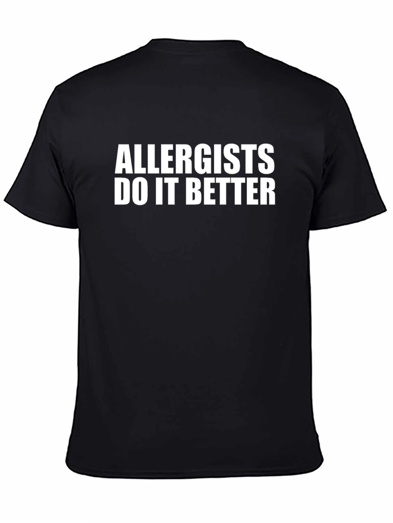 Allergists Do It Better Graphic Tee