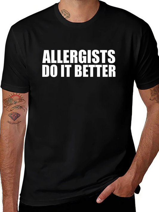 Allergists Do It Better Graphic Tee