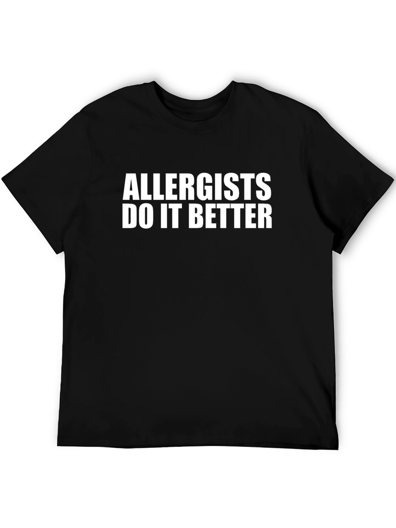 Allergists Do It Better Graphic Tee