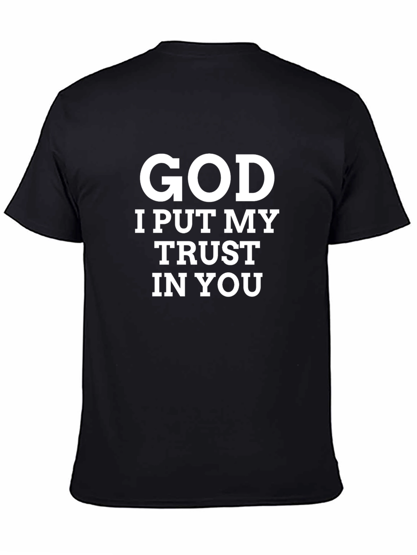 God I Put My Trust In You Black T-Shirt