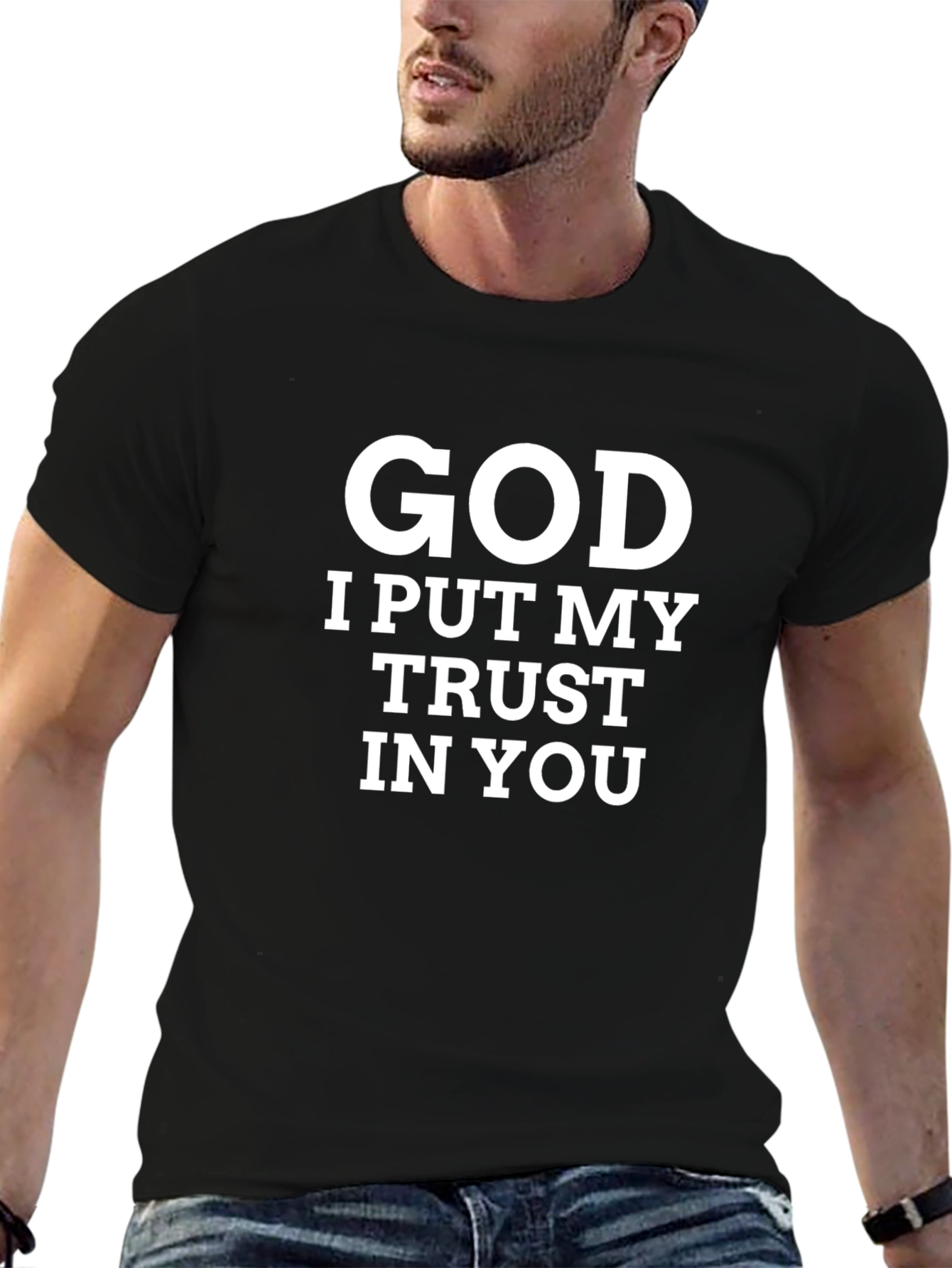 God I Put My Trust In You Black T-Shirt