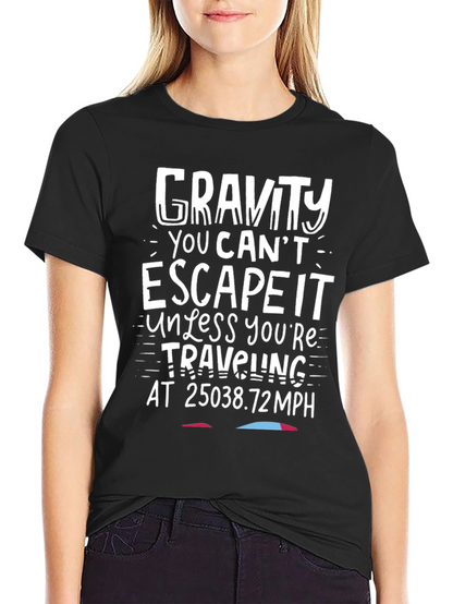 Gravity Escape T-Shirt - Funny Science Tee