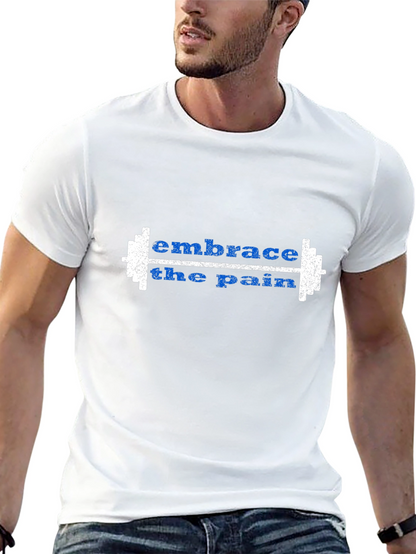 Embrace the Pain Workout T-Shirt