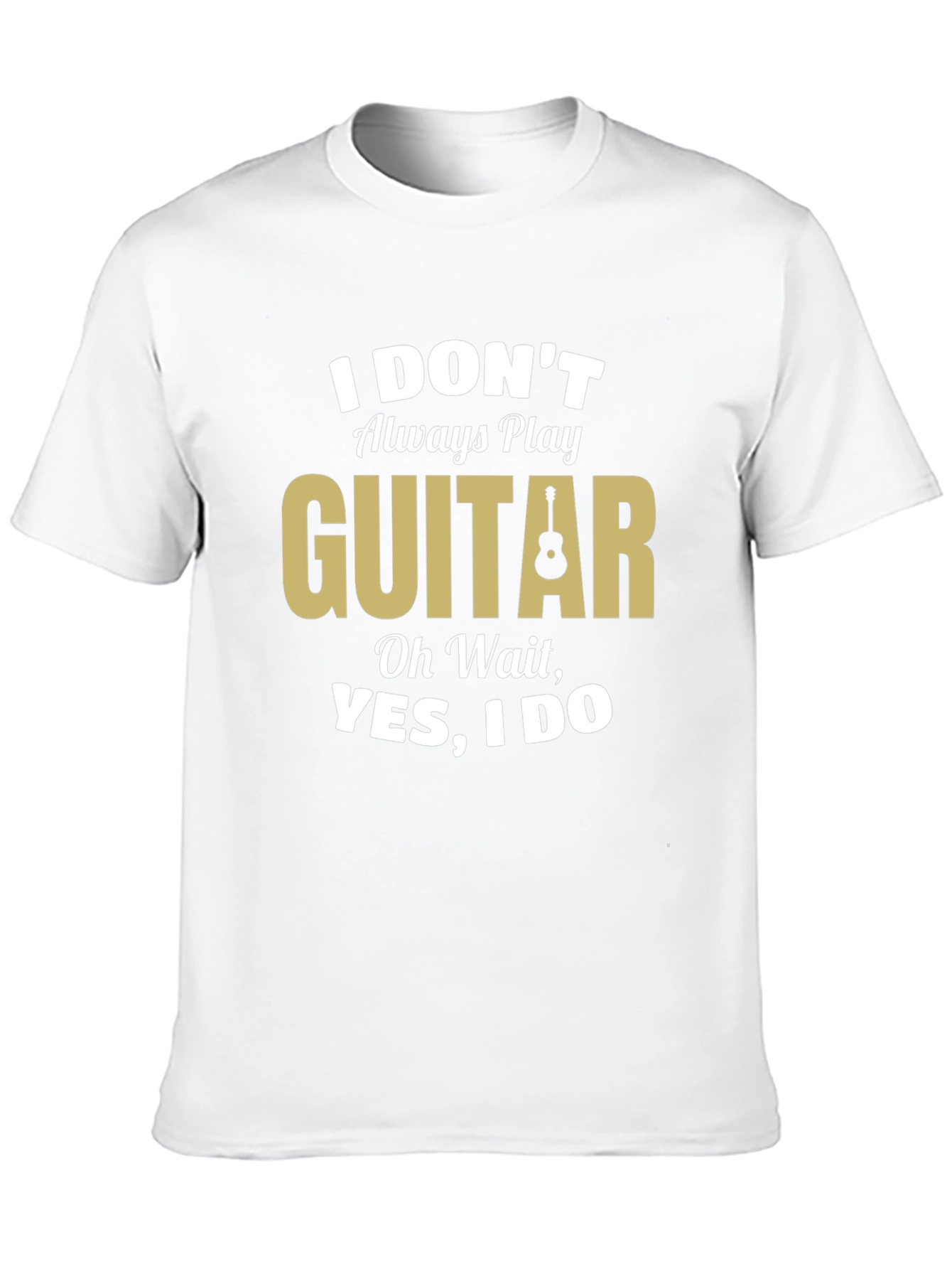 Funny Guitar Player T-Shirt - I Dont Always Play