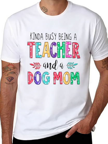 Teacher & Dog Mom T-Shirt - Busy Life Apparel