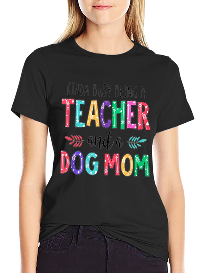 Teacher & Dog Mom T-Shirt - Busy Life Apparel