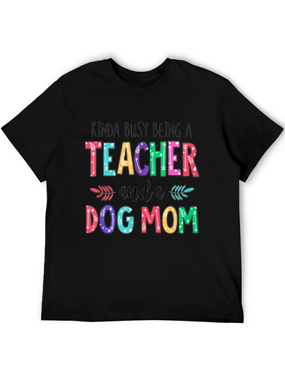 Teacher & Dog Mom T-Shirt - Busy Life Apparel