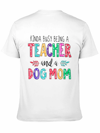 Teacher & Dog Mom T-Shirt - Busy Life Apparel