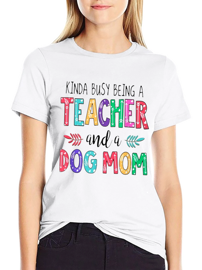 Teacher & Dog Mom T-Shirt - Busy Life Apparel