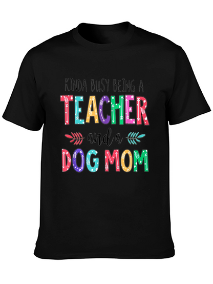 Teacher & Dog Mom T-Shirt - Busy Life Apparel