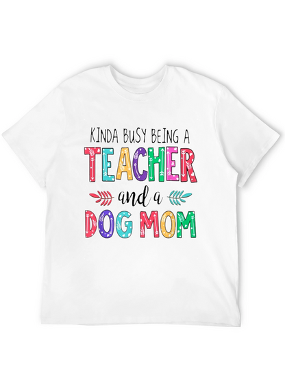 Teacher & Dog Mom T-Shirt - Busy Life Apparel