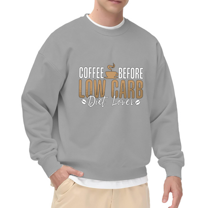 Coffee Before Low Carb Sweatshirt - Funny Diet Coffee Quote Crewneck, Keto Coffee Lover Humor Pullover, Morning Cup Gift Sweatshirt, Caffeine First Top