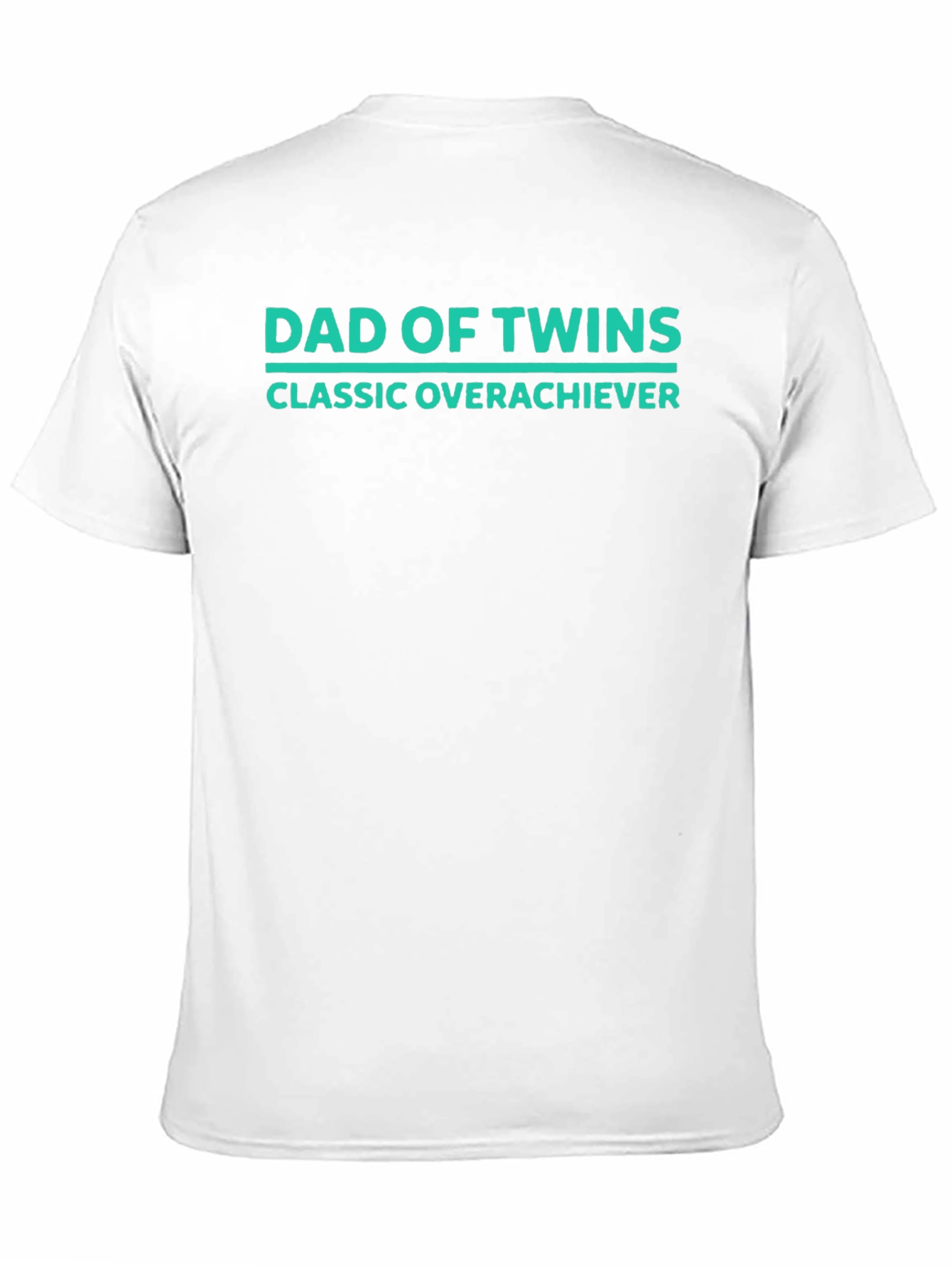 Dad of Twins Classic Overachiever T-Shirt