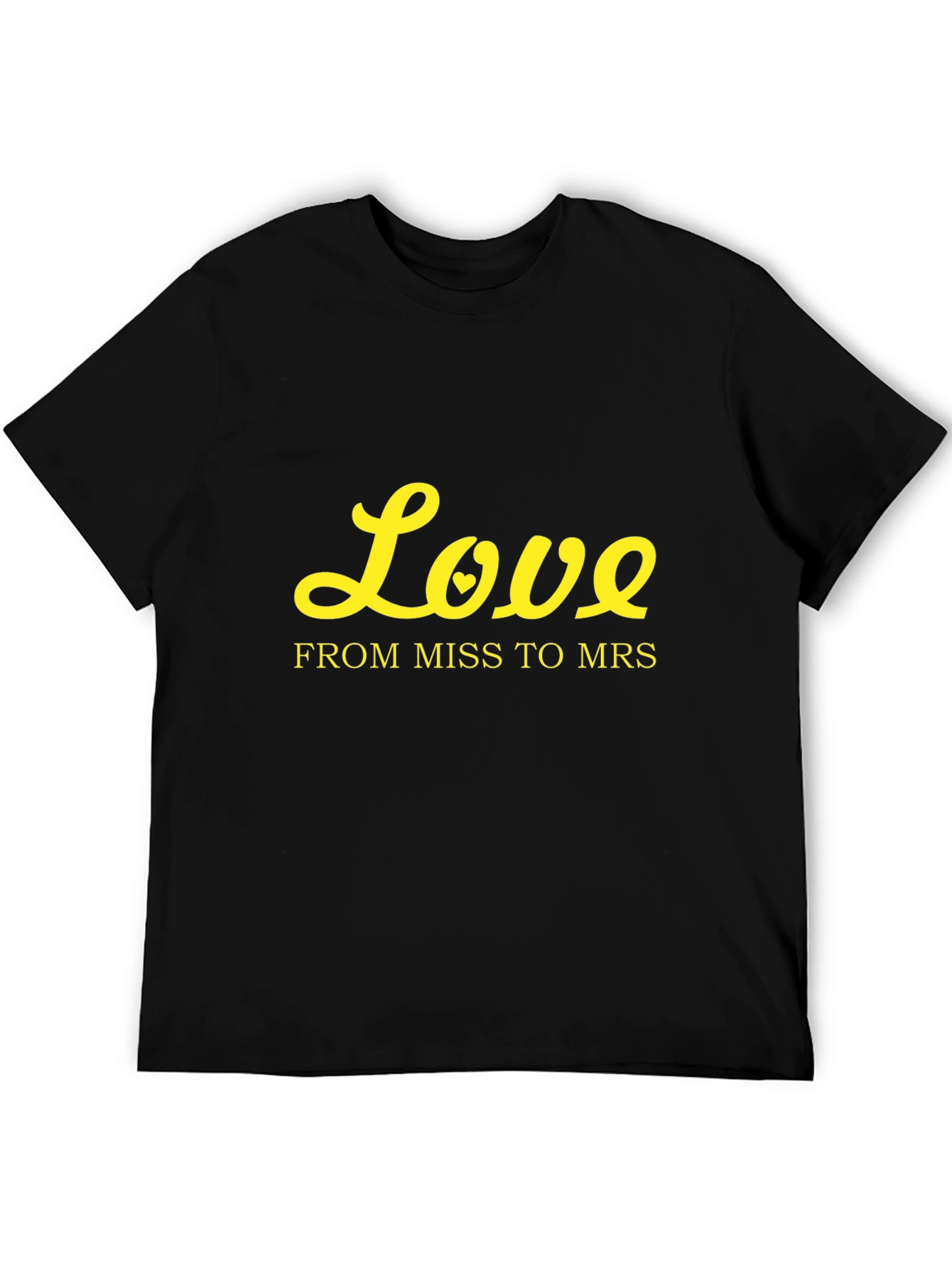 Love From Miss to Mrs Black T-Shirt