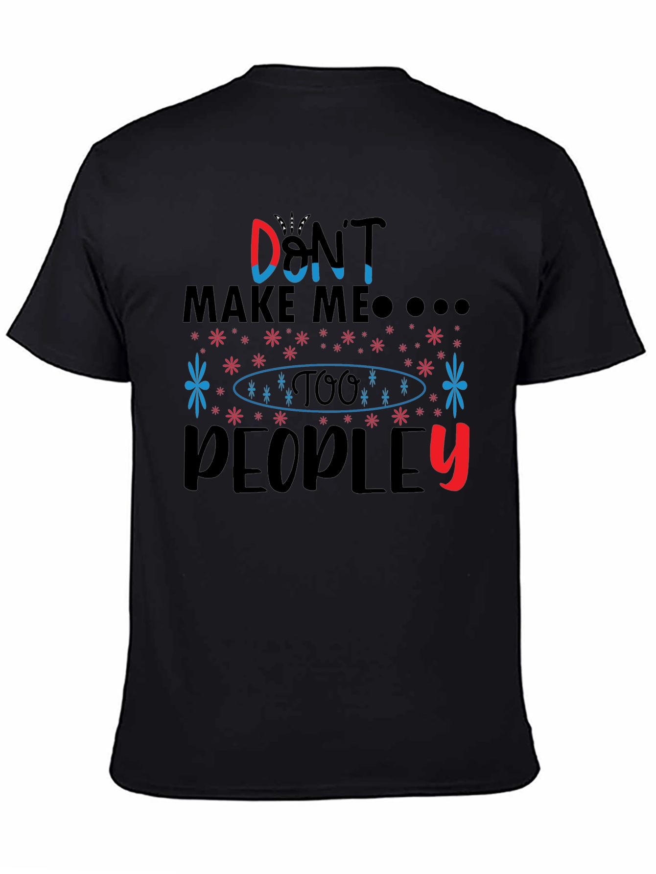 Dont Make Me T-Shirt
