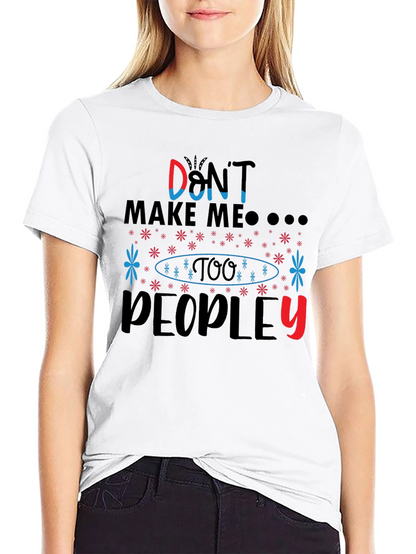 Dont Make Me T-Shirt