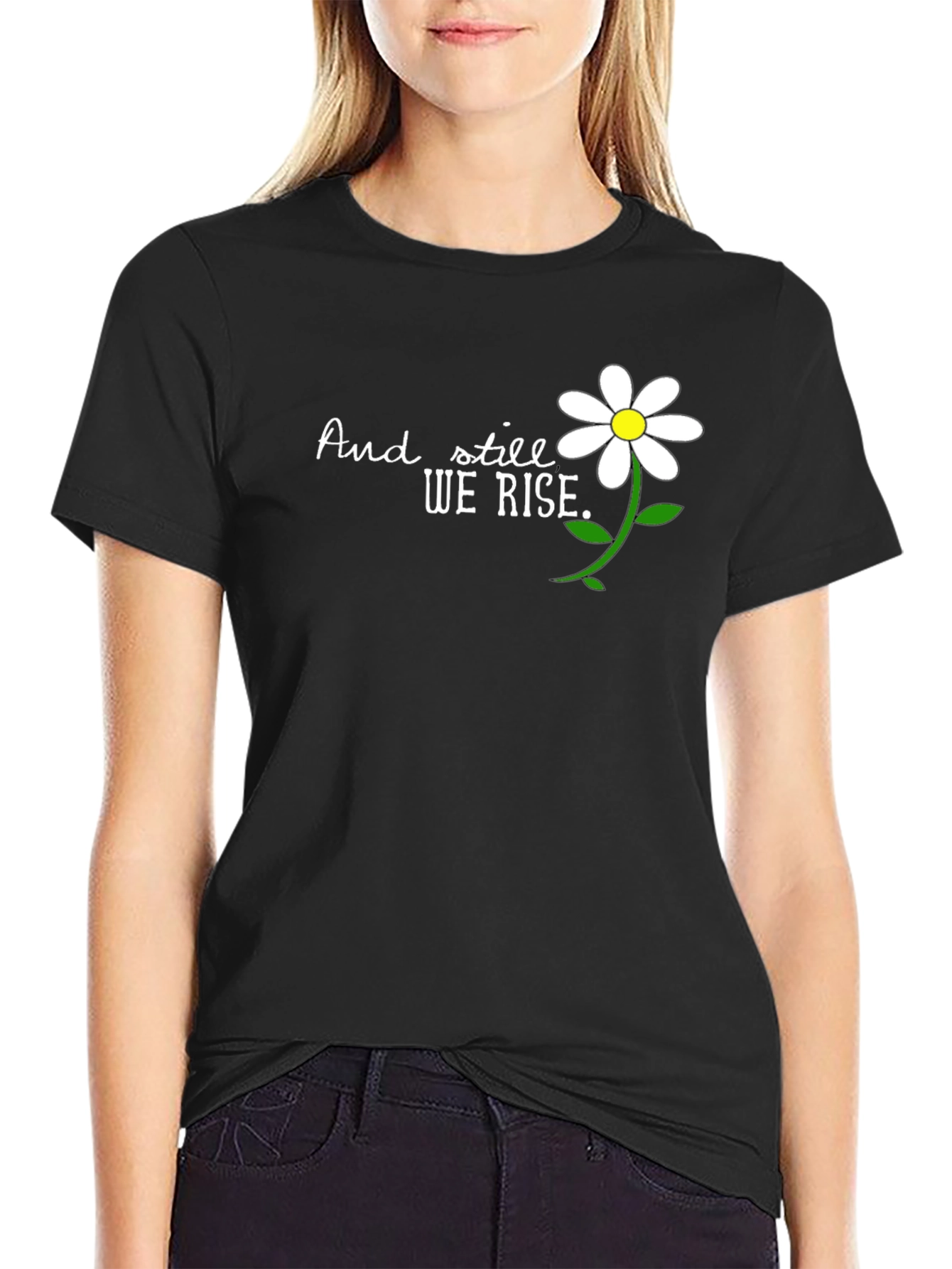 And Still We Rise T-Shirt - Floral Design