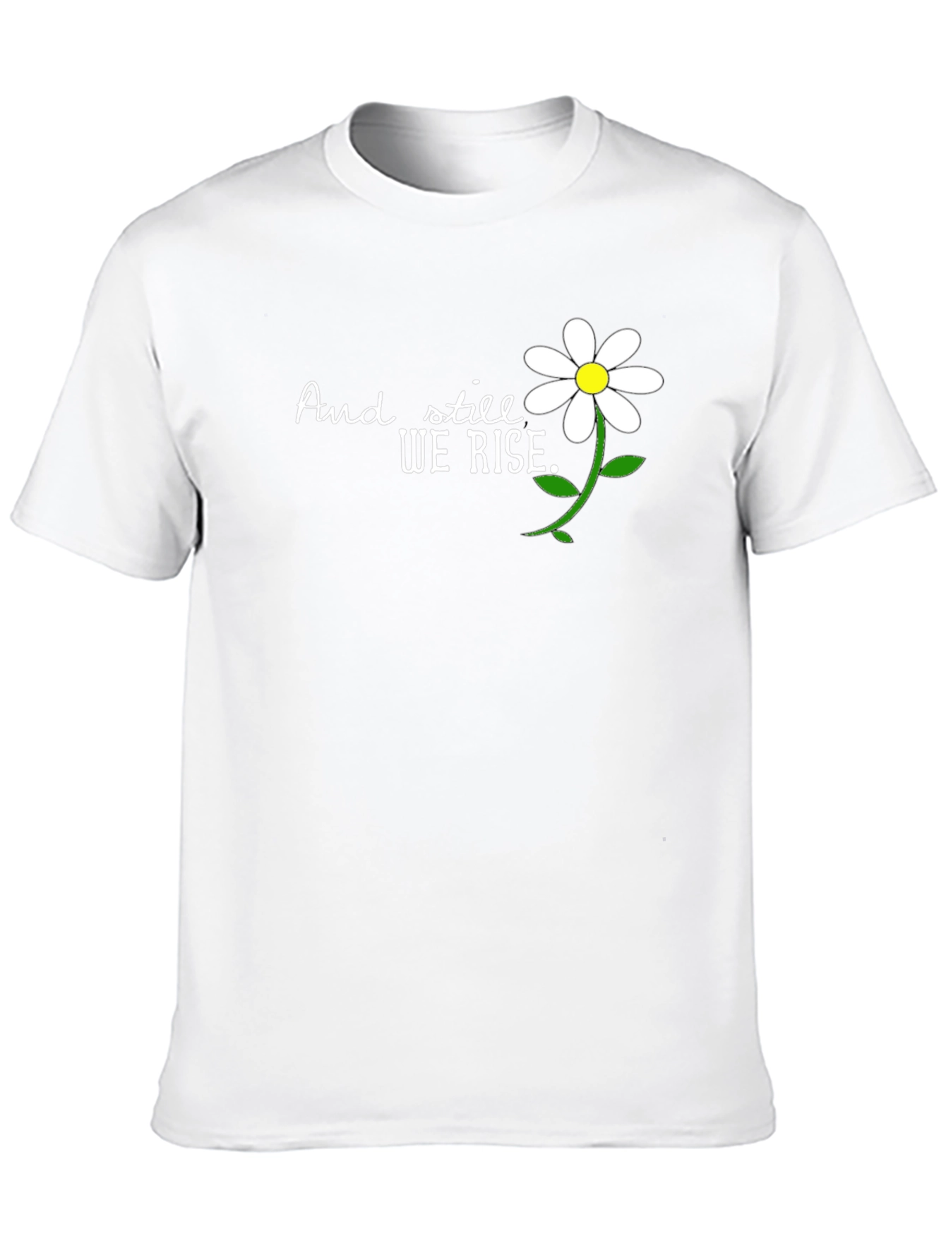And Still We Rise T-Shirt - Floral Design