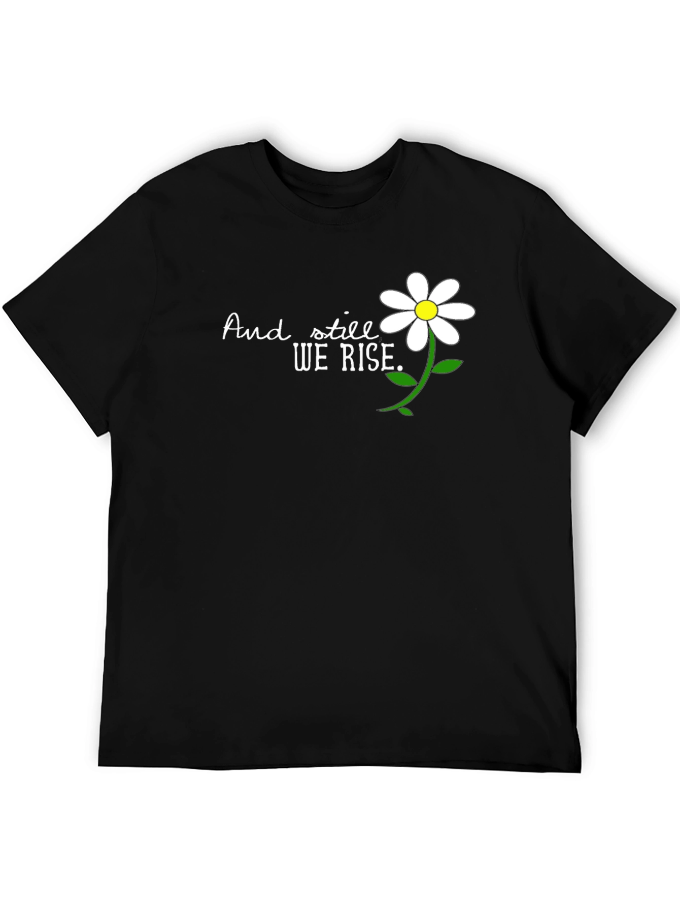 And Still We Rise T-Shirt - Floral Design
