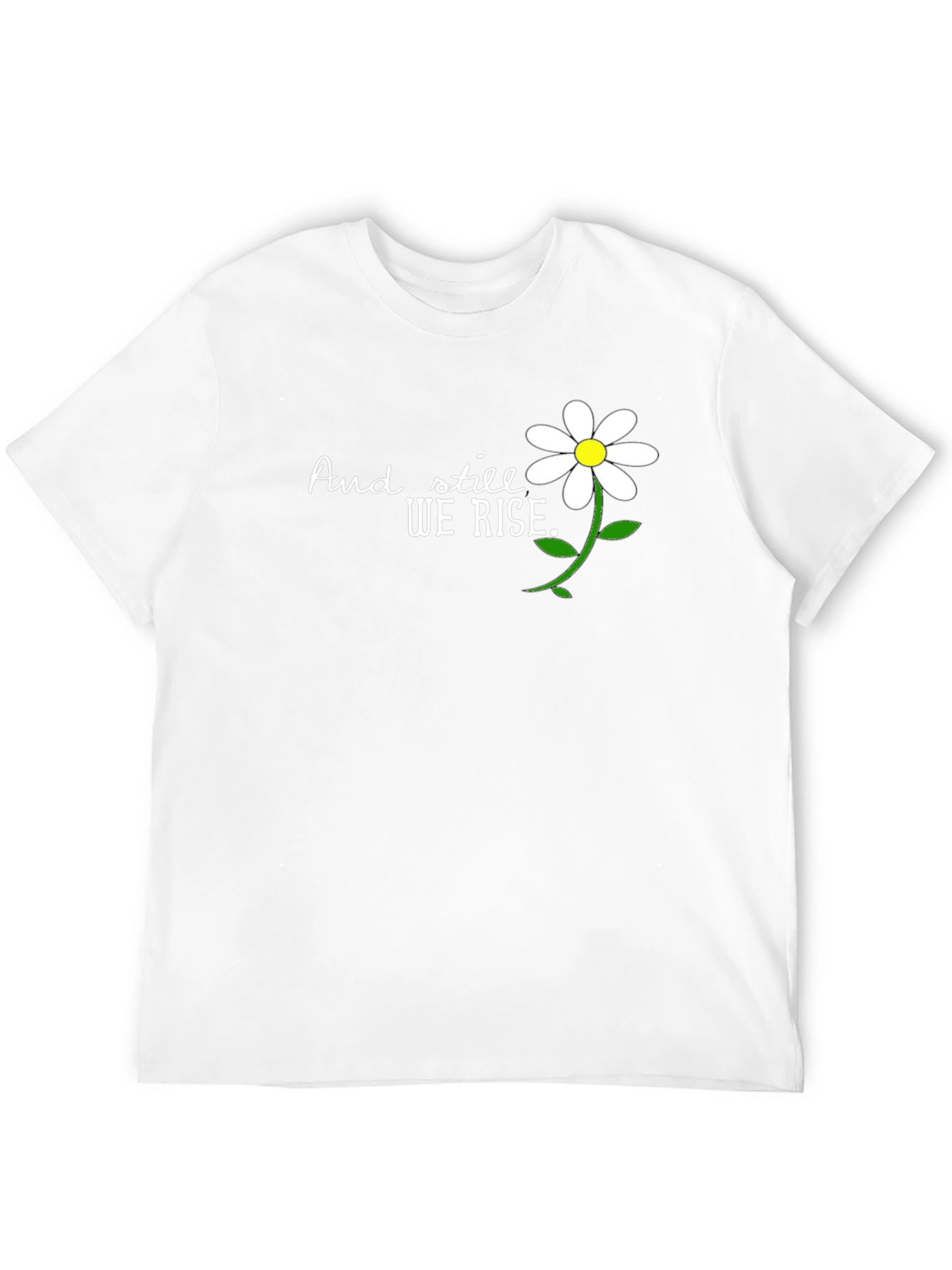 And Still We Rise T-Shirt - Floral Design