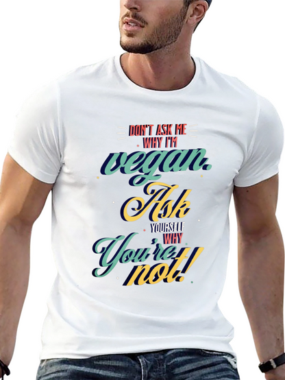 Vegan Ask Yourself T-Shirt