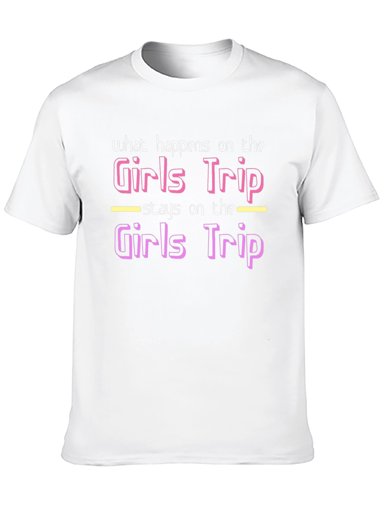 Girls Trip T-Shirt - What Happens Stays
