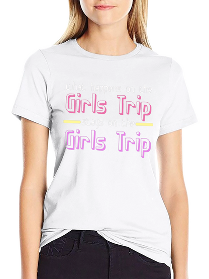 Girls Trip T-Shirt - What Happens Stays