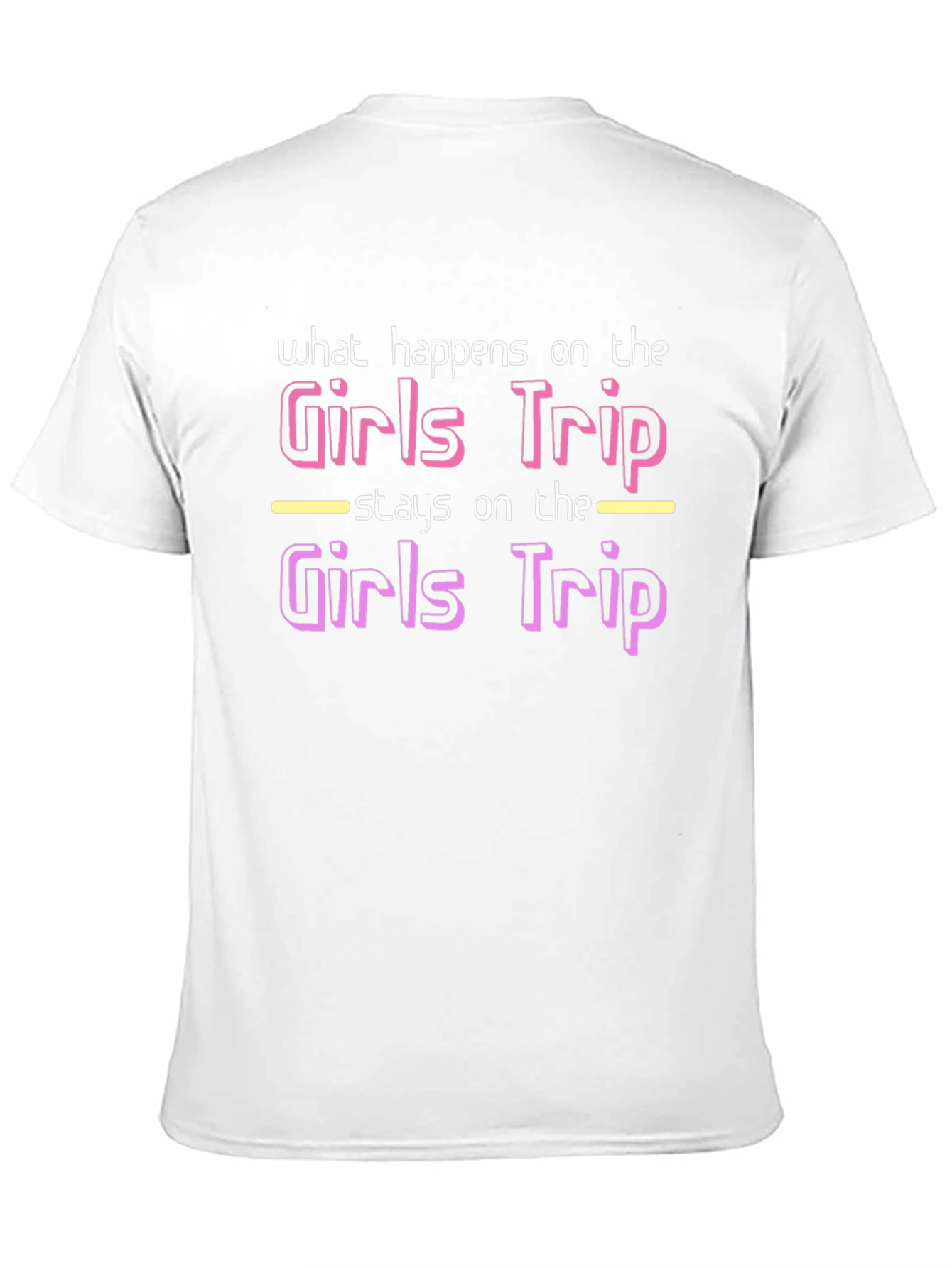 Girls Trip T-Shirt - What Happens Stays