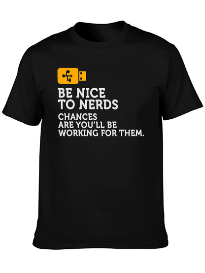 Be Nice To Nerds T-Shirt - Geek Tee